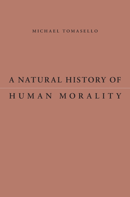 Michael Tomasello, A Natural History of Human Morality